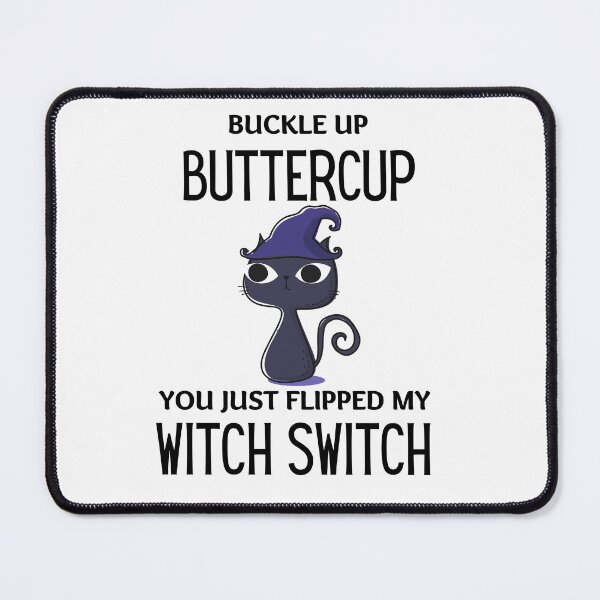 Item preview, Buckle Up Buttercup You Just Flipped My Witch Switch  designed and sold by aniicreates.