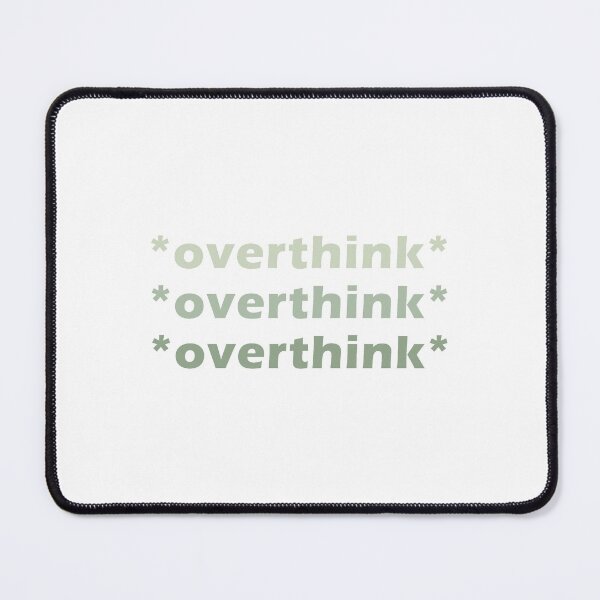Item preview, *overthink* designed and sold by creatz3.