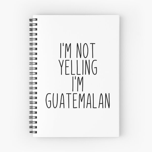 Item preview, I'm Not Yelling I'm Guatemalan - Guatemala designed and sold by MountainD.