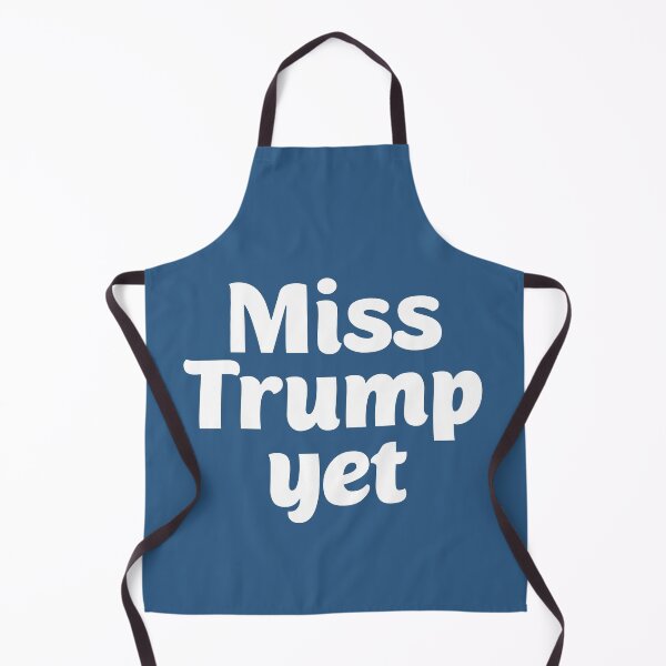 Item preview, Miss Trump Yet? designed and sold by Twittlefish.