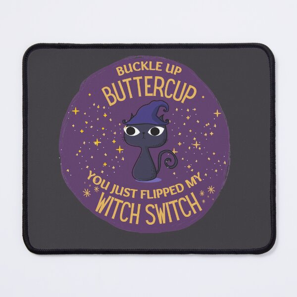 Item preview, Buckle Up Buttercup You Just Flipped My Witch Switch designed and sold by aniicreates.