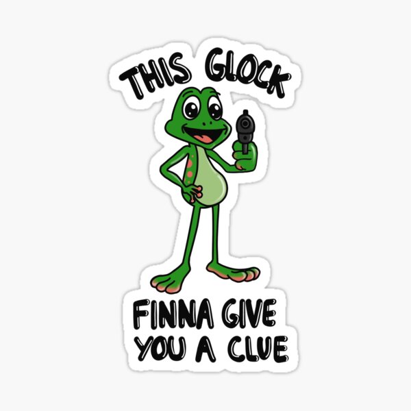 ""this glock finna give you a clue" frog" Sticker by ej333 | Redbubble