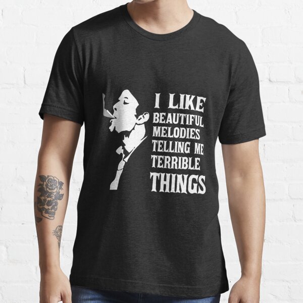 Tom Waits - I like beautiful melodies telling me terrible things Essential T-Shirt
