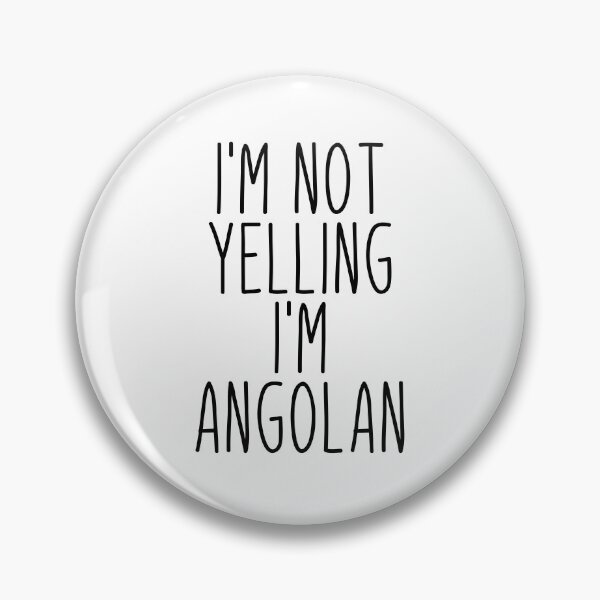 Item preview, I'm Not Yelling I'm Angolan - Angola designed and sold by MountainD.