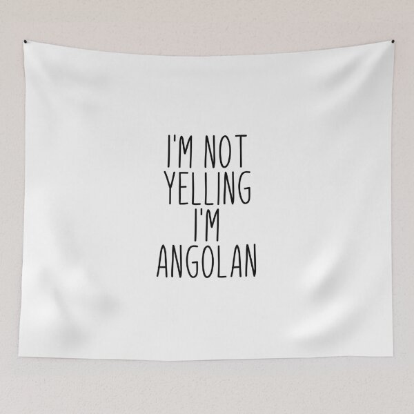Item preview, I'm Not Yelling I'm Angolan - Angola designed and sold by MountainD.