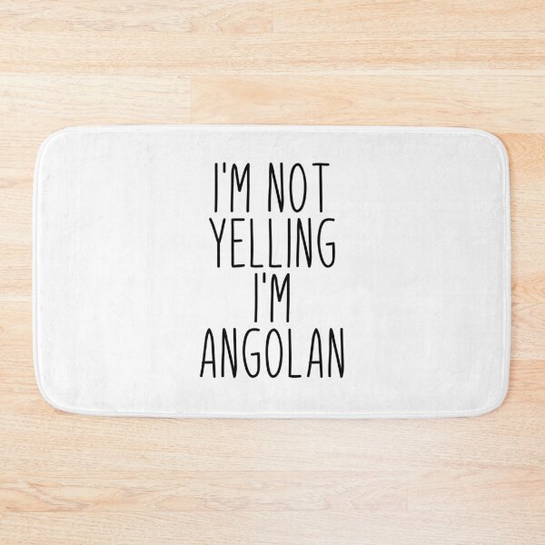 Item preview, I'm Not Yelling I'm Angolan - Angola designed and sold by MountainD.