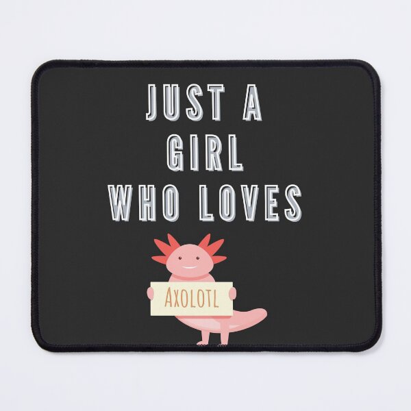 Item preview, Just A Girl Who Loves Axolotls designed and sold by aniicreates.