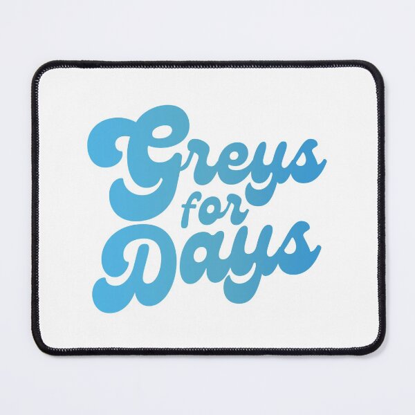 Item preview, Greys for Days designed and sold by Serendipity Studios.