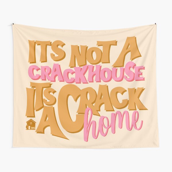Item preview, It's Not A Crack House Its a Crack Home  designed and sold by GlowinUp Shop.