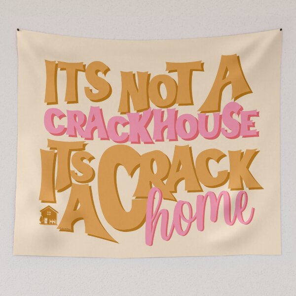 Item preview, It's Not A Crack House Its a Crack Home  designed and sold by GlowinUp Shop.