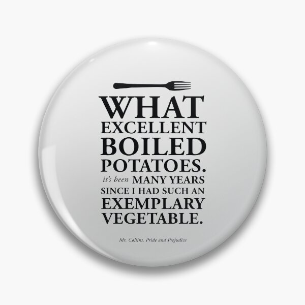 Item preview, Excellent Boiled Potatoes in Black - Mr. Collins Quote from Pride and Prejudice designed and sold by GoodOldBooks.