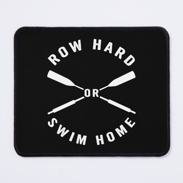 Item preview, Row hard or swim home designed and sold by pablomendoza.
