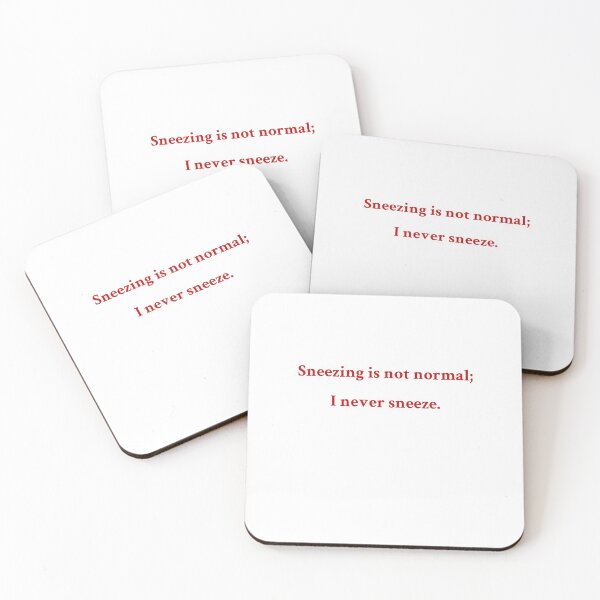 Item preview, Sneezing is not Normal; I Never Sneeze designed and sold by Declan Maybury.