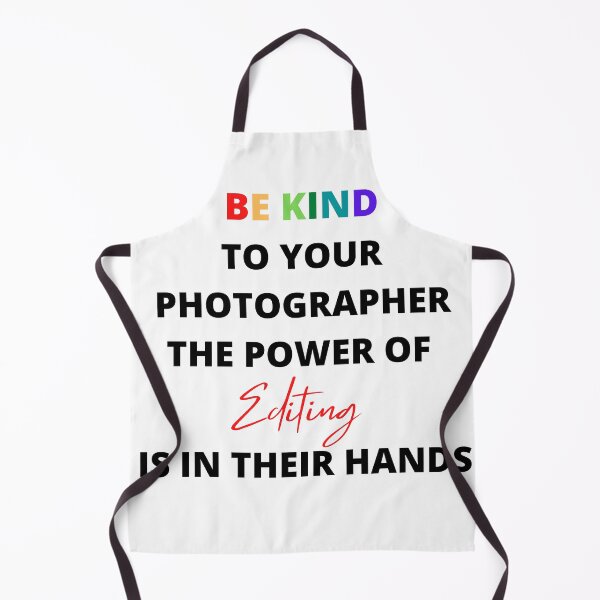Item preview, Be Kind To Your Photographer, The Power of Editing Is In Their Hands designed and sold by fairytree.