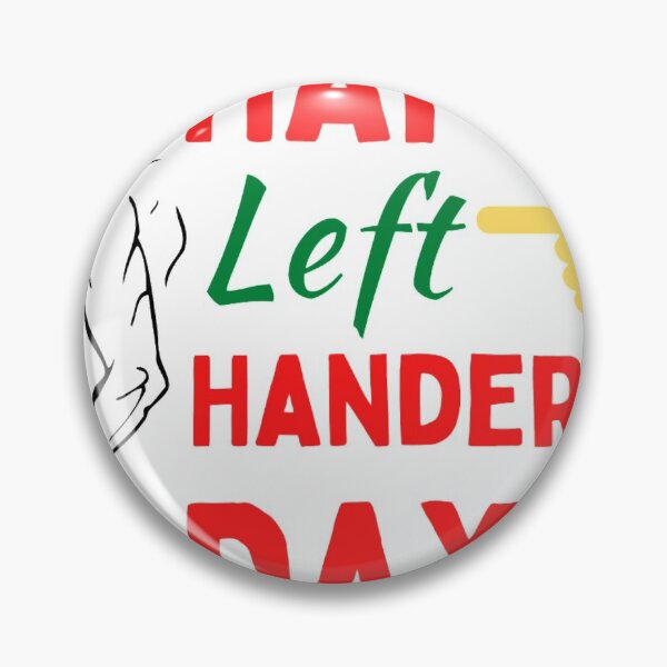 Item preview, International Left Handers Day Funny Left Handed Products designed and sold by chetan786.