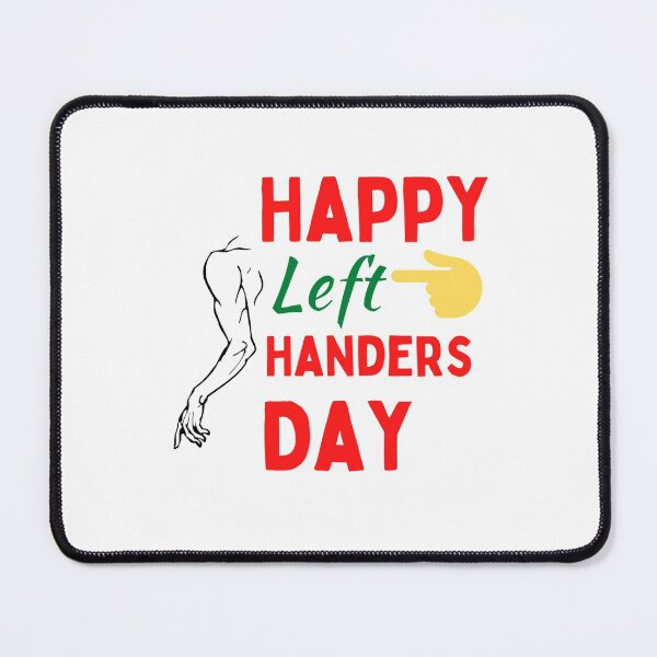 Item preview, International Left Handers Day Funny Left Handed Products designed and sold by chetan786.