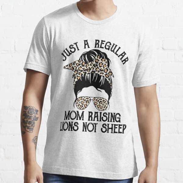 Just a Regular Mom Raising Lions Not Sheep Ladies Tank - My