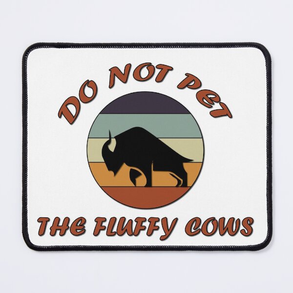 Item preview, Do Not Pet The Fluffy Cows designed and sold by SMDesigns101.