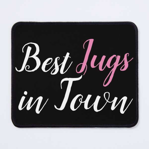 Item preview, Best Jugs in Town designed and sold by mewsis.