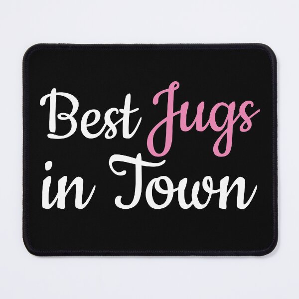 Item preview, Best Jugs in Town designed and sold by mewsis.