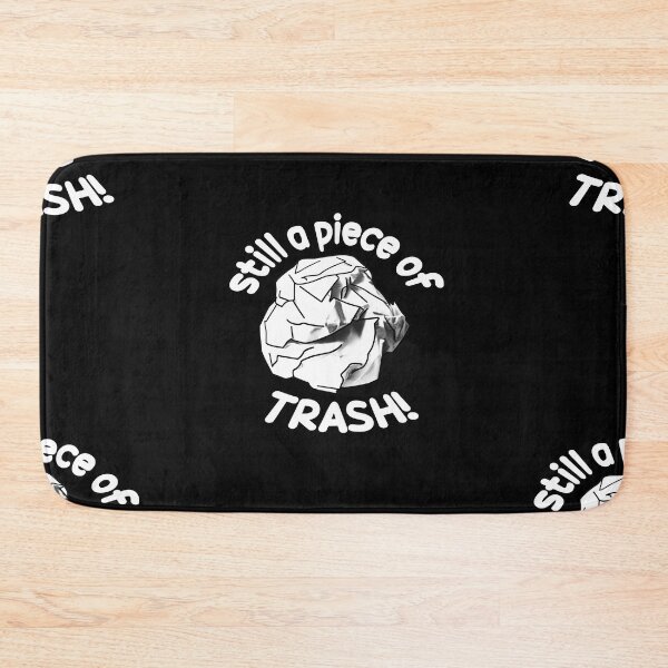 Item preview, Still a Piece of Trash designed and sold by rokojin.