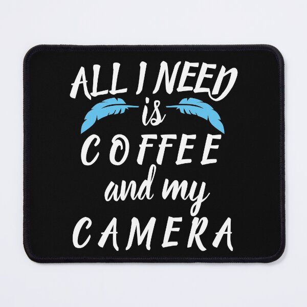 Item preview, All I Need Is Coffee And My Camera designed and sold by mewsis.