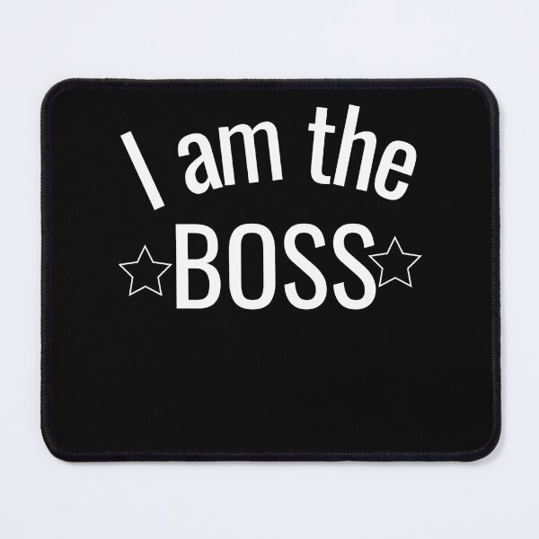 Item preview, Copy of I am the Boss designed and sold by BlueThrow.