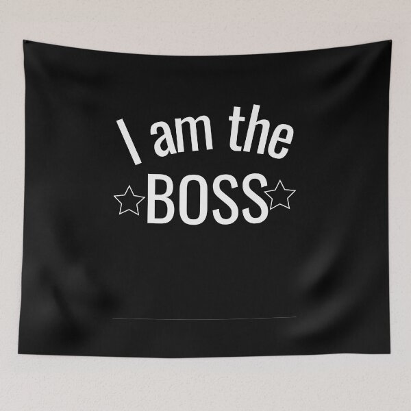 Item preview, Copy of I am the Boss designed and sold by BlueThrow.