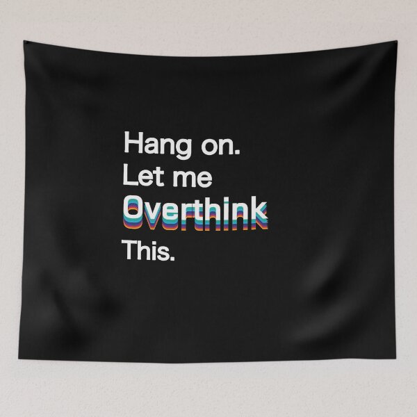 Item preview, Hang on. Let me overthink this. designed and sold by Isyaxem.