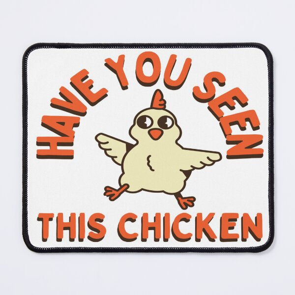 Item preview, Have You Seen This Cute Chicken - Cute designed and sold by mewsis.