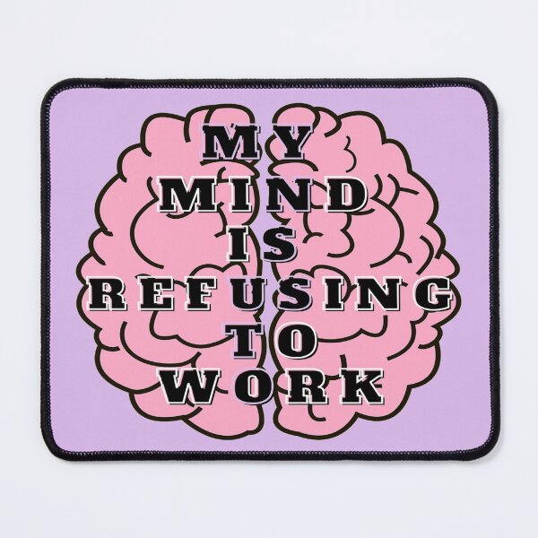 Item preview, Mentally Checked Out - My Mind Is Refusing To Work - Funny designed and sold by mewsis.