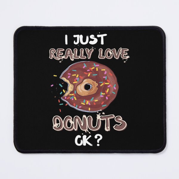 Item preview, I Just Really Love Donuts designed and sold by mewsis.