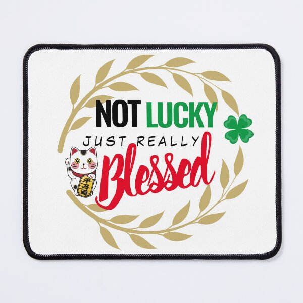 Item preview, Not Lucky Just Really Blessed - Funny designed and sold by mewsis.