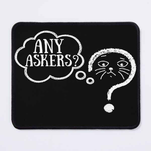 Item preview, Any Askers Cat Saying designed and sold by mewsis.