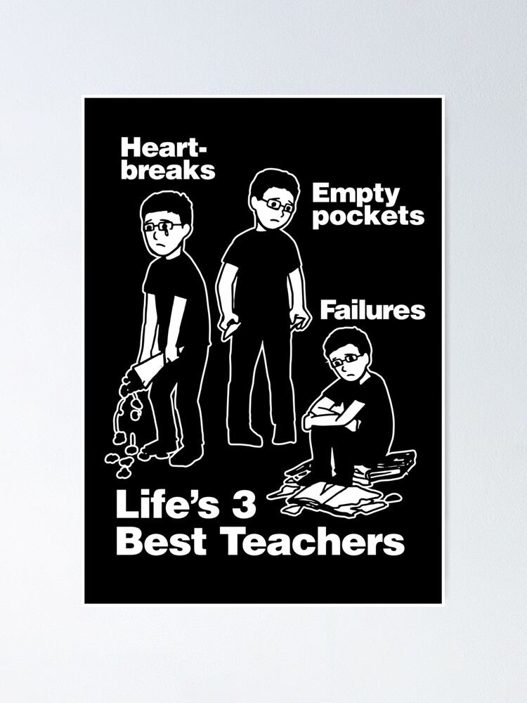 "The Best 3 Life lessons Teachers HeartBreaks Empty pockets Failures