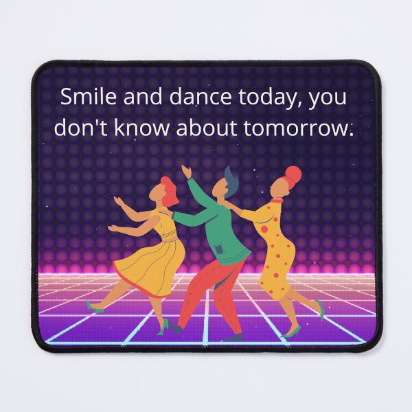 Item preview, Smile and Dance Today designed and sold by MEBH.