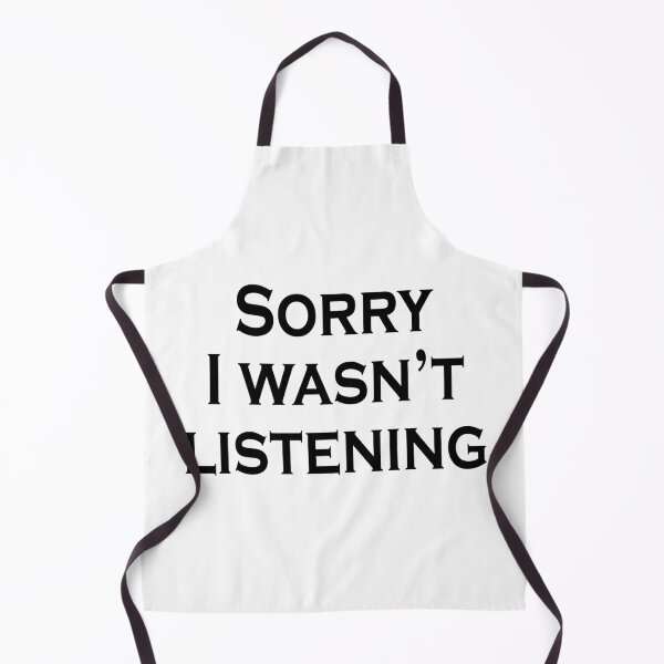 Item preview, Sorry I wasn't listening designed and sold by StefanCgraphics.