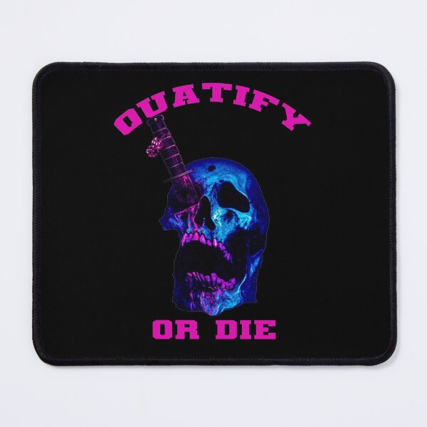 Item preview, Quatify Or Die designed and sold by otiscross1301.