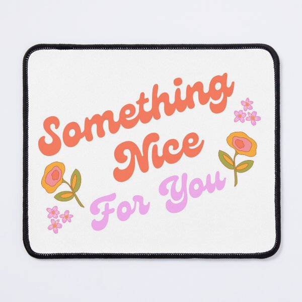 Item preview, Something Nice For You designed and sold by Designforoz.