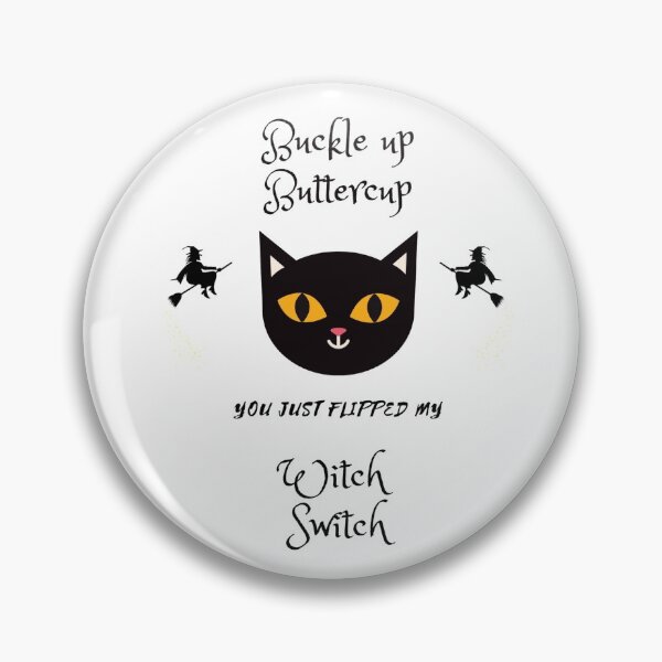 Item preview, Buckle up Buttercup you just flipped my Witch Switch designed and sold by TTEDesing.