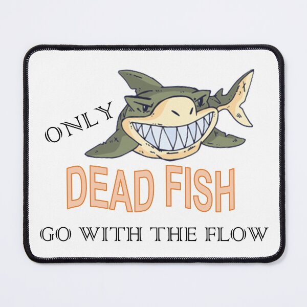 Item preview, Only Dead Fish Go With The Flow designed and sold by Designforoz.