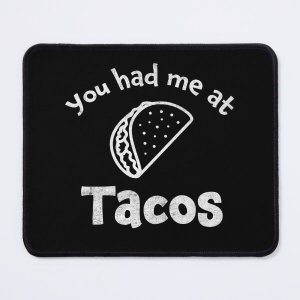 Item preview, You Had Me At Tacos Funny Taco Lovers designed and sold by geminivibe.