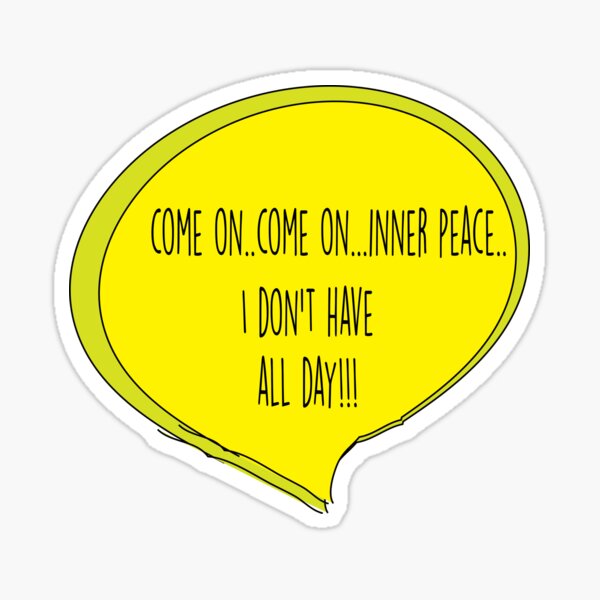 Mindfulness Quote Funny Meditation Quote Sticker By Manila123 Redbubble