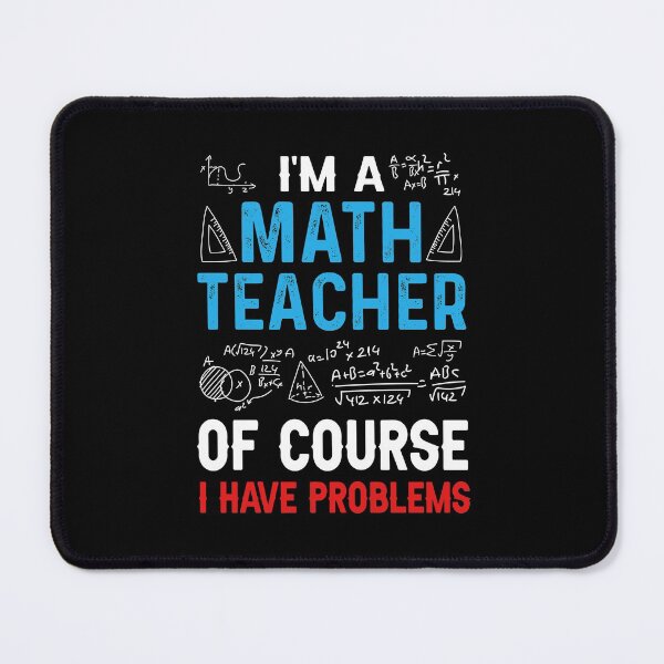 Item preview, I'm a Math teacher of course i have problems designed and sold by FASHIONGALLERIA.