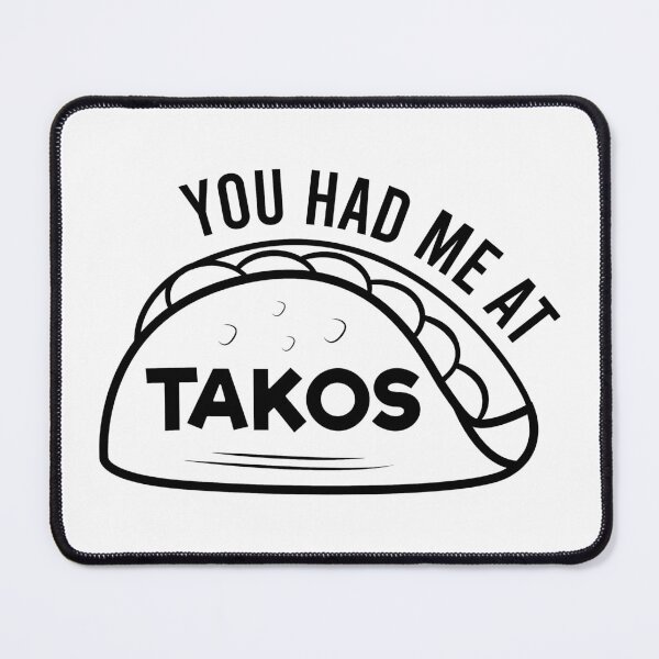 Item preview, You had Me at Takos designed and sold by eajob.
