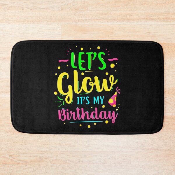 Item preview, Let's Glow Party It's My Birthday Gift designed and sold by ZacharyMarcus.