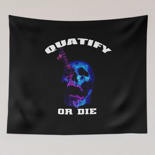 Item preview, Quatify Or Die designed and sold by otiscross1301.
