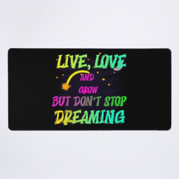 Item preview, live, love and grow but don't stop dreaming designed and sold by zer0-cu4tro.