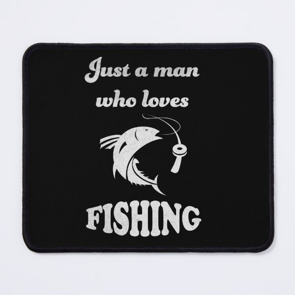 Item preview, Just A Man Who Loves Fishing White Text designed and sold by geminivibe.