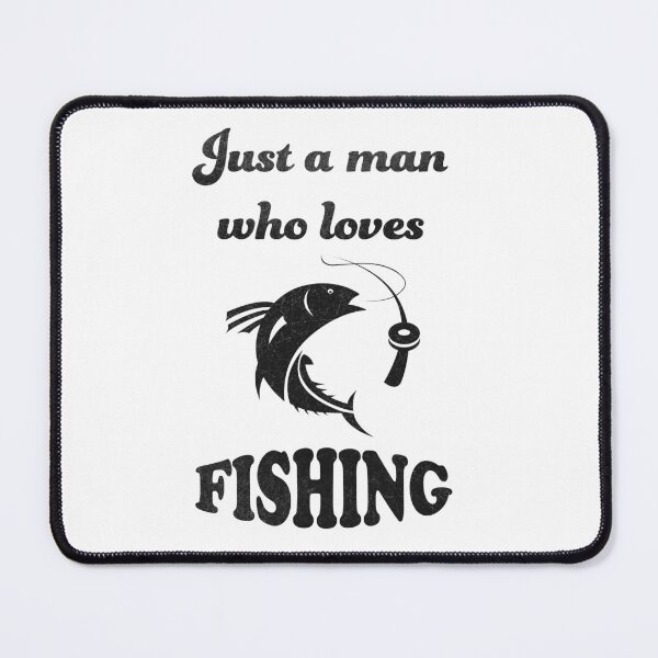 Item preview, Just A Man Who Loves Fishing designed and sold by geminivibe.